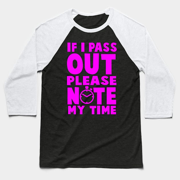 If I Pass Out Please Note My Time - Workout Motivation Gym Fitness Baseball T-Shirt by fromherotozero